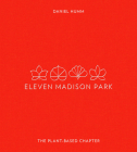 Eleven Madison Park: The Plant-Based Chapter Cover Image