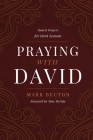 Praying with David: Honest Prayers for Hard Seasons By Mark Becton Cover Image