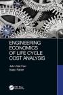 Engineering Economics of Life Cycle Cost Analysis By John Vail Farr, Isaac J. Faber Cover Image