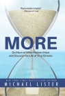 More: Do More of What Matters Most and Discover the Life of Your Dreams By Michael Lister Cover Image