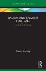 Racism and English Football: For Club and Country (Routledge Focus on Sport) By Daniel Burdsey Cover Image