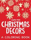 Christmas Decors (A Coloring Book) By Jupiter Kids Cover Image