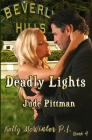 Deadly Lights (Kelly McWinter Pi #4) By Jude Pittman Cover Image