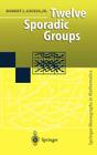 Twelve Sporadic Groups (Springer Monographs in Mathematics) Cover Image