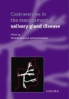 Controversies in the Management of Salivary Gland Disease By Mark McGurk (Editor), Andrew G. Renehan (Editor) Cover Image