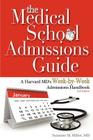 The Medical School Admissions Guide: A Harvard MD's Week-By-Week Admissions Handbook, 2nd Edition Cover Image