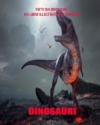 Dinosauri: Fatti sui Dinosauri un libro illustrato per bambini By Hilary Capuozzo Cover Image