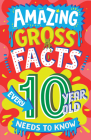 Amazing Gross Facts Every 10 Year Old Needs to Know Cover Image