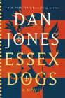 Essex Dogs: A Novel (Essex Dogs Trilogy #1) By Dan Jones Cover Image