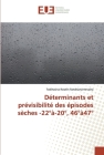 Déterminants et prévisibilité des épisodes sèches -22°à-20°, 46°à47° Cover Image
