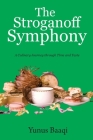 The Stroganoff Symphony: A Culinary Journey through Time and Taste Cover Image
