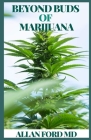 Beyond Buds of Marijuana: Marijuana Extracts Harsh, Vaping, Dabbing, Edibles and Medicines By Allan Ford Cover Image