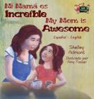 My Mom is Awesome: Spanish English Bilingual Edition (Spanish English Bilingual Collection) By Shelley Admont, Kidkiddos Books Cover Image