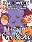 Halloween coloring and activity book for Kids: Happy Halloween Coloring Book for Kids A Spooky Halloween Coloring Book Perfect For Holiday Cover Image