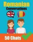 Conversations in Romanian English and Romanian Conversations Side by Side: Romanian Made Easy: A Parallel Language Journey Learn the Romanian language By Auke de Haan, Skriuwer Com Cover Image