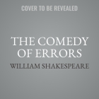 The Comedy of Errors By William Shakespeare, A. Full Cast (Read by), Pj Morgan (Read by) Cover Image