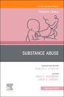 Substance Abuse, an Issue of Pediatric Clinics of North America: Volume 66-6 (Clinics: Internal Medicine #66) Cover Image