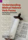 Understanding Biblical Hebrew Verb Forms: Distribution and Function across Genres By Robert E. Longacre, Andrew C. Bowling Cover Image