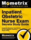 Inpatient Obstetric Nurse Exam Secrets Study Guide: Inpatient Obstetric Test Review for the Inpatient Obstetric Nurse Exam Cover Image