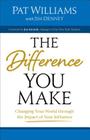 Difference You Make: Changing Your World Through the Impact of Your Influence By Pat Williams, Jim Denney Cover Image