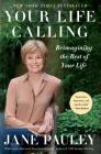Your Life Calling: Reimagining the Rest of Your Life By Jane Pauley Cover Image