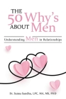 The 50 Why's about Men: Understanding Men in Relationships Cover Image