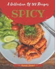 A Collection Of 365 Spicy Recipes: A Spicy Cookbook You Will Need By Sarah Grant Cover Image