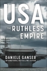 USA: The Ruthless Empire By Daniele Ganser Cover Image