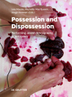 Possession and Dispossession: Performing Jewish Ethnography in Jerusalem By Lea Mauas (Editor), Michelle Macqueen (Editor), Diego Rotman (Editor) Cover Image