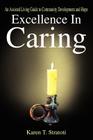 Excellence In Caring: An Assisted Living Guide to Community Development and Hope Cover Image