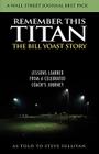 Remember This Titan: The Bill Yoast Story: Lessons Learned from a Celebrated Coach's Journey as Told to Steve Sullivan By Steve Sullivan Cover Image