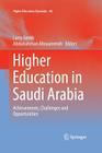 Higher Education in Saudi Arabia: Achievements, Challenges and Opportunities (Higher Education Dynamics #40) Cover Image