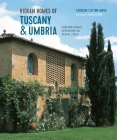 Hidden Homes of Tuscany and Umbria: Inspirational interiors in rural Italy By Caroline Clifton Mogg Cover Image