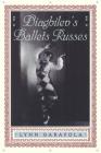 Diaghilev's Ballets Russes By Lynn Garafola Cover Image
