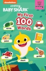 Baby Shark: My First 100 Words By Pinkfong Cover Image