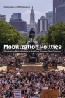 Mobilization Politics: Governing Philadelphia in the Early Twenty-First Century Cover Image