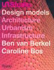 UN Studio: Design Models - Architecture, Urbanism, Infrastructure Cover Image