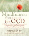 The Mindfulness Workbook for OCD: A Guide to Overcoming Obsessions and Compulsions Using Mindfulness and Cognitive Behavioral Therapy (New Harbinger Self-Help Workbook) Cover Image