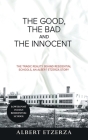 The Good, the Bad and the Innocent: The Tragic Reality Behind Residential Schools, an Albert Etzerza Story By Albert Etzerza, Rose Tashoots Cover Image