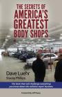The Secrets of America's Greatest Body Shops: The book that will challenge everything you know about the collision repair business Cover Image