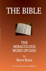 The Bible: The Miraculous Word of God By Steve Kern Cover Image