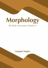 Morphology: The Role of Lexeme (Volume 1) By Joaquin Napier (Editor) Cover Image