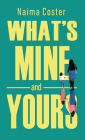 Whats Mine and Yours By Naima Coster Cover Image