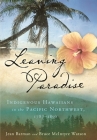 Leaving Paradise: Indigenous Hawaiians in the Pacific Northwest, 1787-1898 By Jean Barman, Bruce McIntyre Watson Cover Image