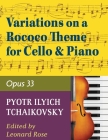 Tchaikovsky Pyotr Ilyich Variations on a Rococo Theme Op 33 For Cello and Piano by Leonard Rose By Pyotr Ilyich Tchaikovsky (Composer) Cover Image