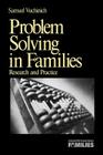 Problem Solving in Families: Research and Practice (Understanding Families #13) By Samuel Vuchinich Cover Image