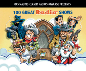 100 Great Radio Shows: Classic Shows from the Golden Era of Radio By Various, Various (Narrator) Cover Image
