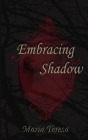 Embracing Shadow By Maria Teresa Cover Image