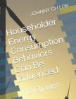 Householder Energy Consumption Behaviors Can Be Influenced: To Change Cover Image