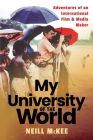 My University of the World: Adventures of an International Film & Media Maker Cover Image